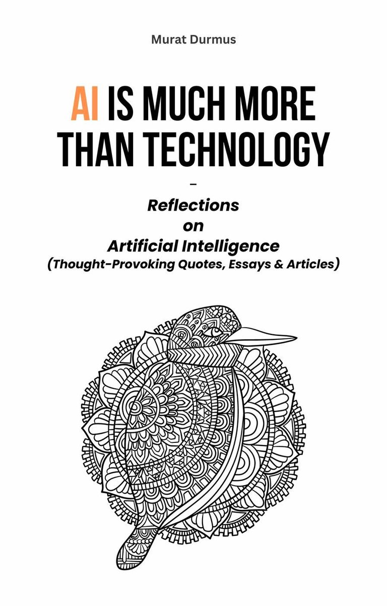 Omslag van AI is much more than Technology: Reflections on Artificial Intelligence - (Thought-Provoking Quotes, Essays & Articles)