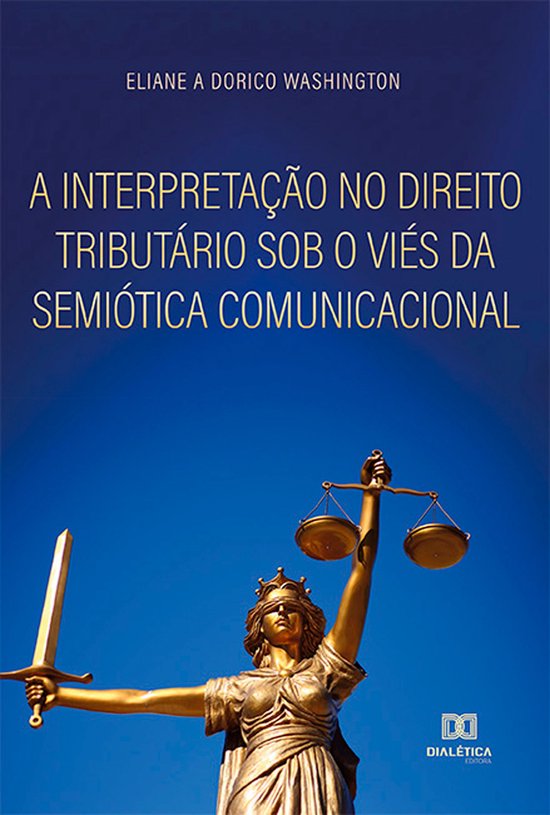 A interpretação no direito tributário sob o viés da semi ... - cover
