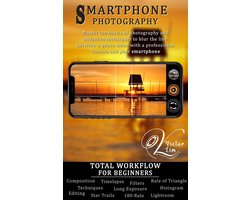 Smartphone Photography 1 - Smartphone Photography: Total Workflow for Beginners
