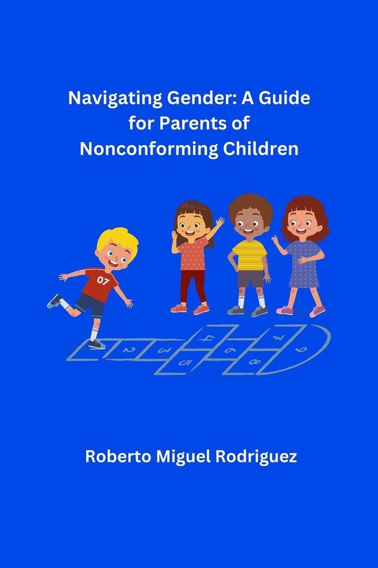 Navigating Gender: A Guide for Parents of Nonconforming Chil ... - cover