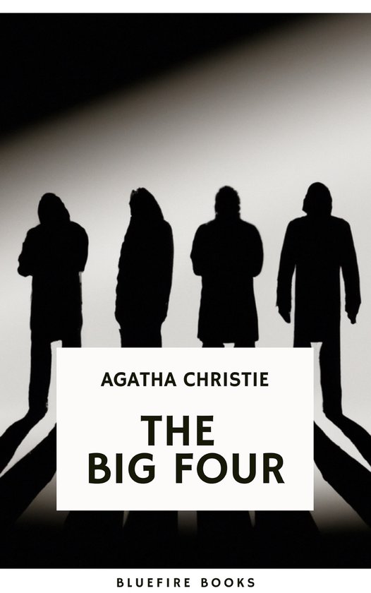 The Big Four: A Classic Detective eBook Replete with Interna ... - cover