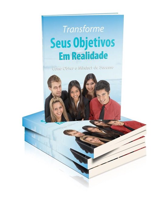 TRANSFORME SEUS OBJETIVOS EM REALIDADE