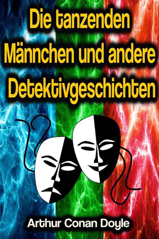 Die tanzenden Männchen und andere Detektivgeschichten - cover