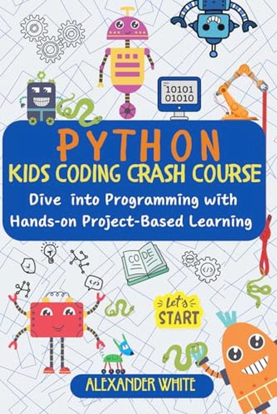 Python Kids Coding Crash Course: Dive into Programming with Hands-On ...