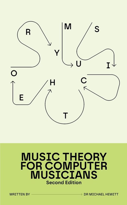 For Computer Musicians 1 - Music Theory for Computer Musicians: Second Edition