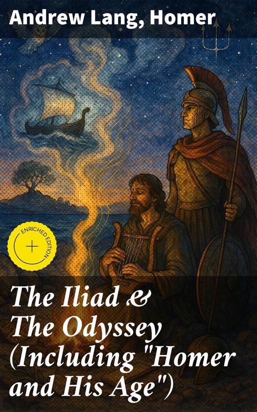 The Iliad & The Odyssey (Including "Homer and His Age") - cover
