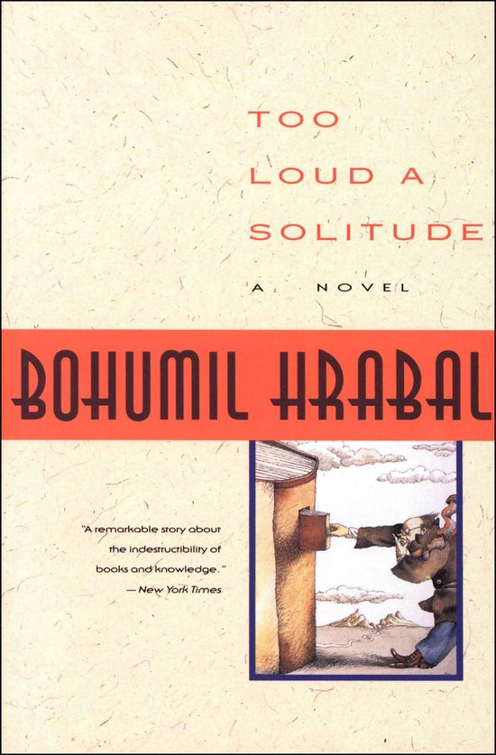 Boekcover van 'Too Loud a Solitude' van Bohumil Hrabal met een illustration van een man die boeken uit een machine haalt. De titel en auteursnaam zijn prominent aanwezig.