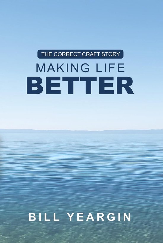 Making Life Better: The Correct Craft Story - cover