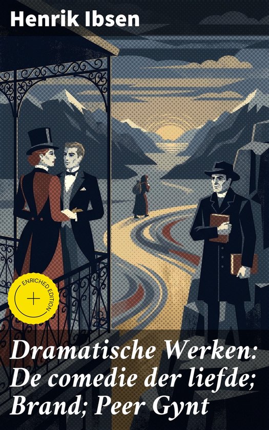 Dramatische Werken: De comedie der liefde; Brand; Peer Gynt - cover