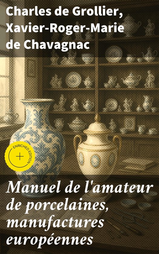 Manuel de l'amateur de porcelaines, manufactures européenne ... - cover