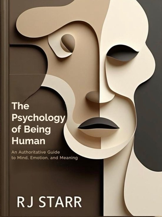 The Psychology of Being Human: An Authoritative Guide to Min ... - cover
