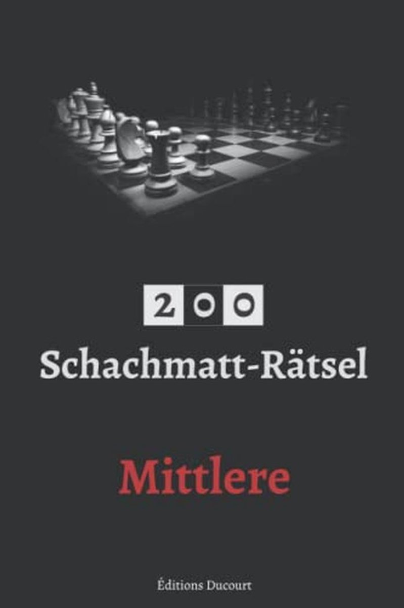 200 Schachmatt-Rätsel voor Gevorderden