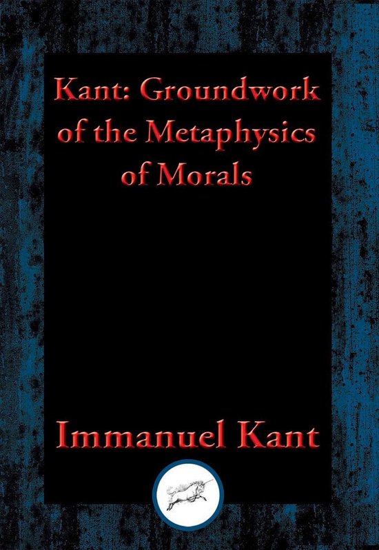 Groundwork for the Metaphysics of Morals