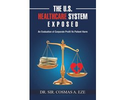 The U.S. Healthcare System Exposed
