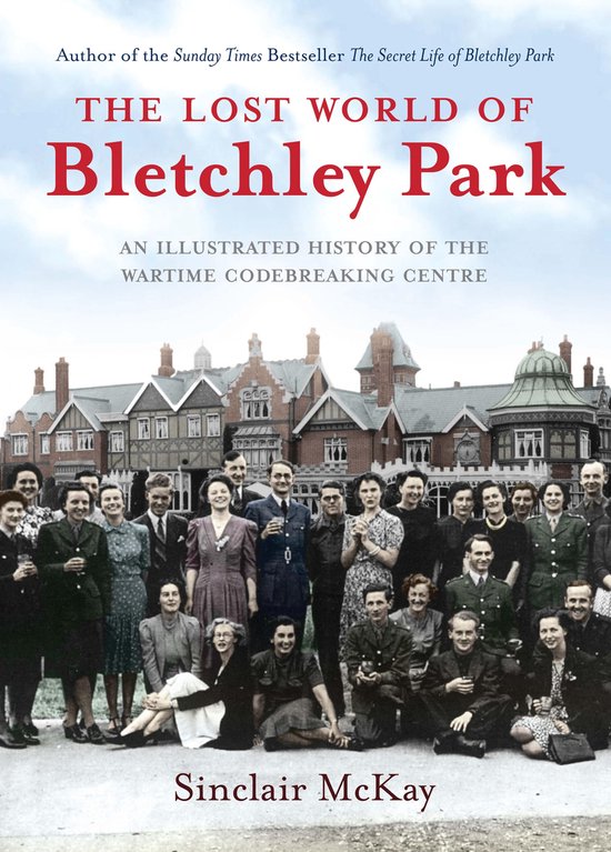 Boekcover met groepsfoto van personeel van Bletchley Park in de jaren '40, met de titel 'The Lost World of Bletchley Park'.