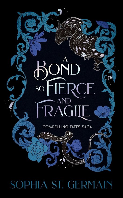 The Compelling Fates Saga - A Bond so Fierce and Fragile - cover
