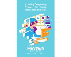 Creating Compelling Visuals for Social Media Tips and Tools