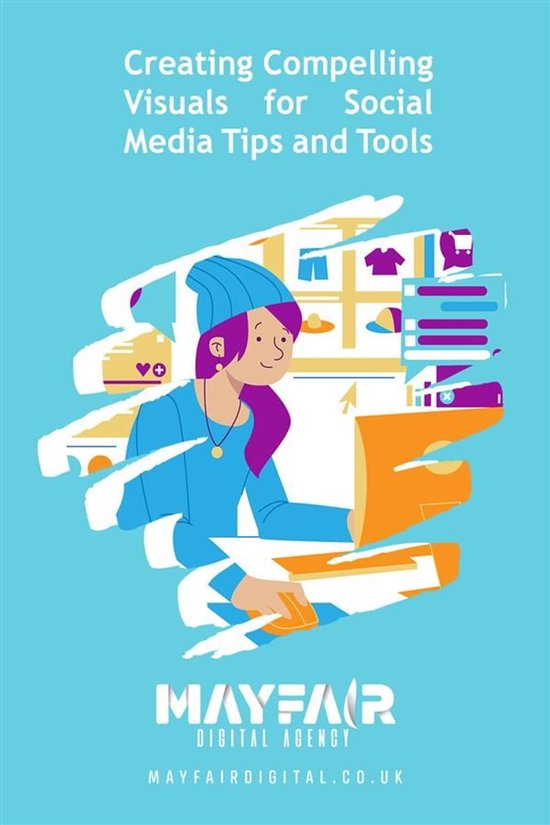 Creating Compelling Visuals for Social Media Tips and Tools - cover