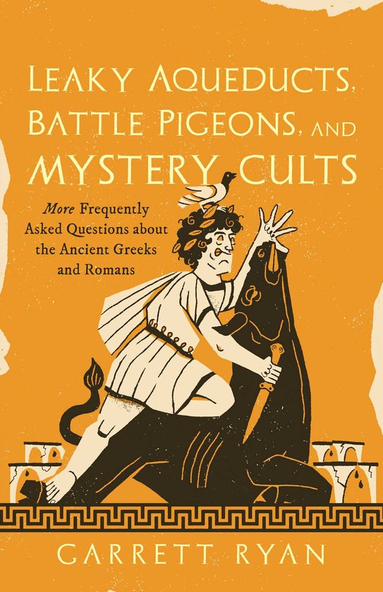 Leaky Aqueducts, Battle Pigeons, and Mystery Cults - cover