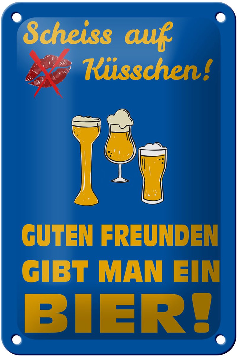 Blechschild Spruch 12x18cm Scheiß auf Küsschen gib ein Bier