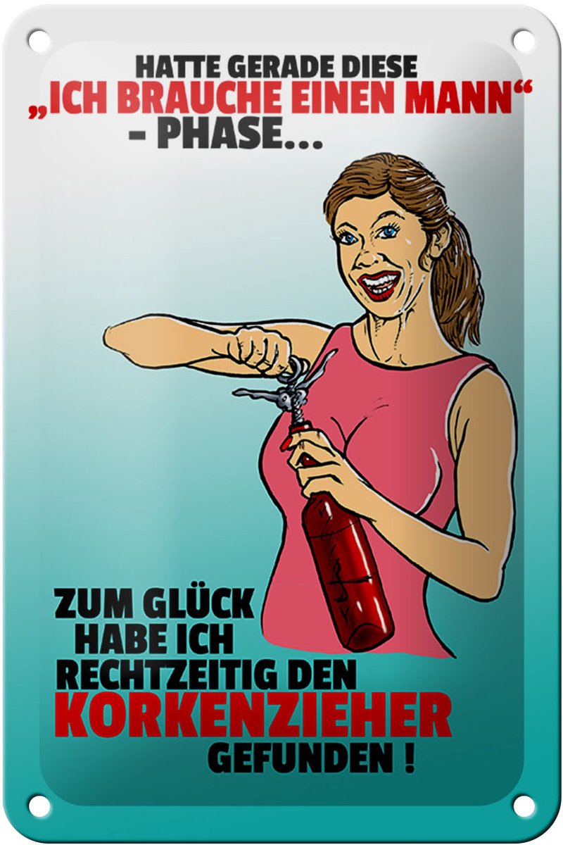 Blechschild Spruch 12x18cm Ich brauche einen Mann Phase