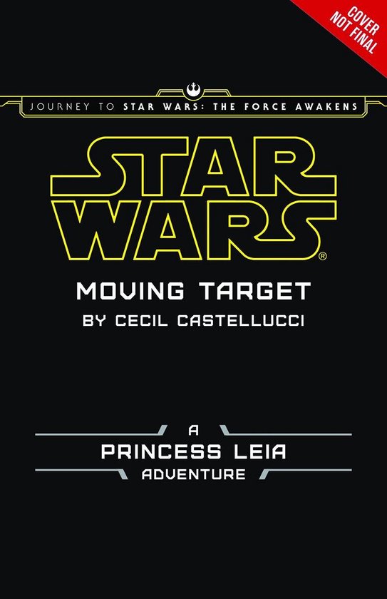 Boek 'Star Wars Moving Target' van Cecil Castellucci, een Princess Leia avontuur. Cover not final.
