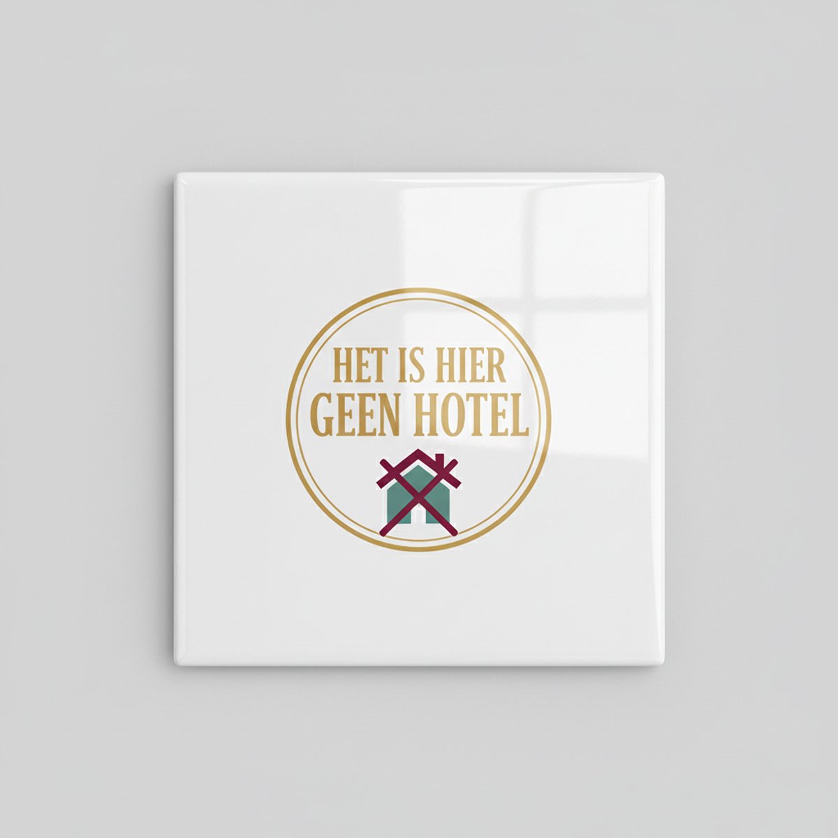 Het Is Hier Geen Hotel Tegel – Grappige Huisregel Wanddecoratie – Keramische Tegel 15 × 15