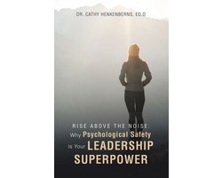 Rise Above the Noise: Why Psychological Safety is Your Leadership Superpower