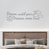 Stickerheld - Muursticker Dream until your dreams come true - Slaapkamer - Droom zacht - Wolken sterren maan - Engelse Teksten - Mat Donkergrijs - 39.6x131.3cm