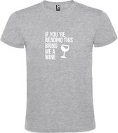 Grijs  T shirt met  print van "If you're reading this bring me a Wine " print Wit size XS