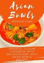 Asian Kitchen 10 - Asian Bowls