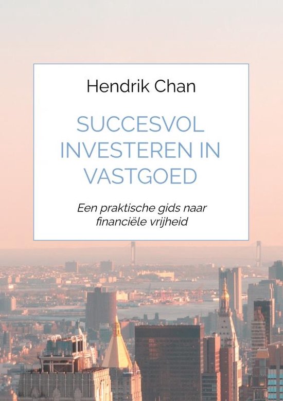 Boek cover Succesvol investeren in vastgoed van Hendrik Chan (Paperback)