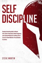 Self Help Mastery 1 - Self Discipline: Develop Everlasting Habits to Master Self-Control, Productivity, Mental Toughness, and a Spartan Mindset for Creating a Life of Success to Beat Addiction, Procrastination, & Laziness