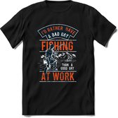 Rather a bad day fishing than a good day at work | vissen outdoor T-Shirt Heren / dames | hengelsport cadeau Shirt - grappige Spreuken, Zinnen en Teksten Maat L