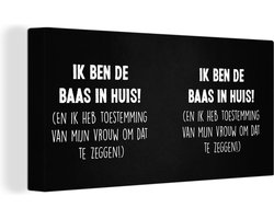 Canvas schilderij 160x80 cm - Wanddecoratie Spreuken - 'Ik ben de baas in huis!' - Quotes - Vrouw - Muurdecoratie woonkamer - Slaapkamer decoratie - Kamer accessoires - Schilderijen op canvas