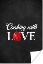 Poster Tekst - Koken - Keuken - Paprika - Cooking with love - Liefde voor koken - Spreuken - 120x180 cm XXL - Vaderdag cadeau - Geschenk - Cadeautje voor hem - Tip - Mannen