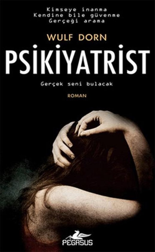 Boekcover: "Psikiyatrist" van Wulf Dorn. Donkere achtergrond met een vrouw die haar hoofd in haar handen verbergt.