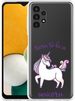 Hoesje Geschikt voor Samsung Galaxy A13 Born to be a Unicorn