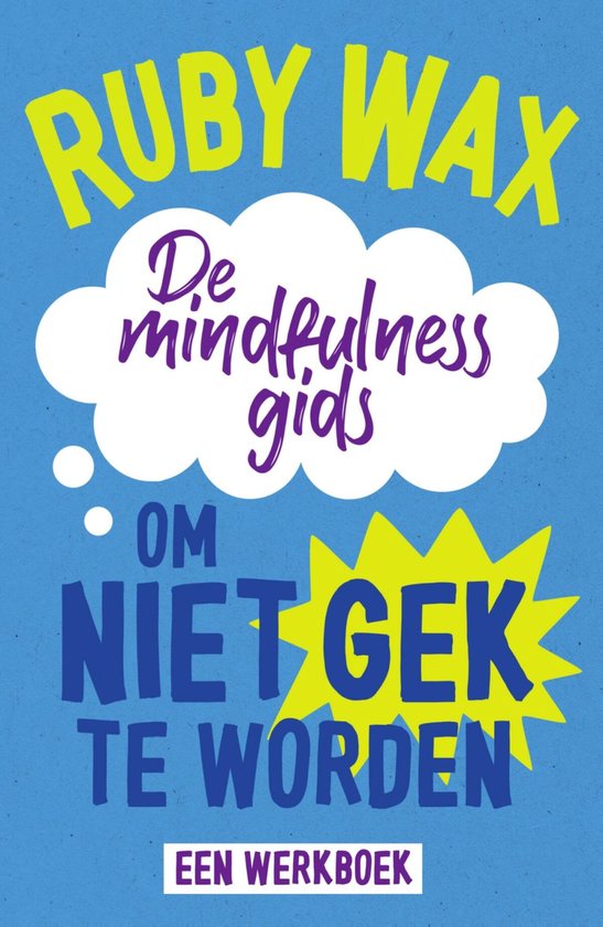 De mindfulnessgids om niet gek te worden - cover
