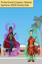 Chemistry 1 - The New Chemist's Company's - Bahamian Superheroes- Highschool Chemistry Book