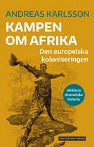 Världens dramatiska historia - Kampen om Afrika : den europeiska koloniseringen