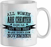 All the woman are created equal, but the best are born in November' blauw| Cadeau| cadeau voor haar| Verjaardag | Beker 31 CL