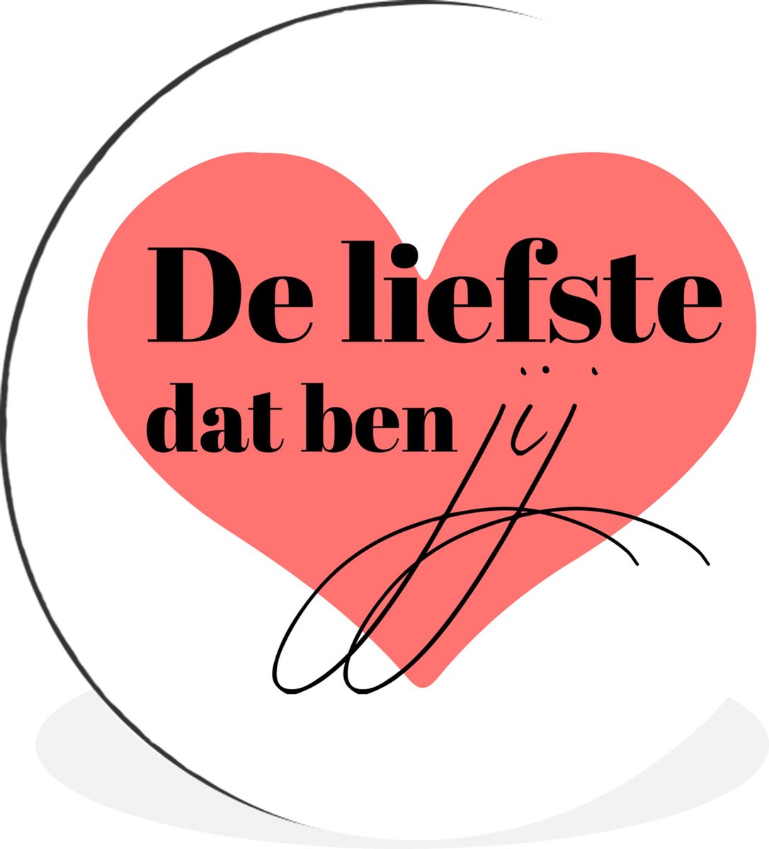 WallCircle Wandcirkel - Muurcirkel - Quotes - De liefste dat ben jij - Spreuken - Koppel - Relatie - Aluminium - Dibond - 140x140 cm - Binnen en Buiten Multicolor