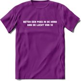 Beter Een Poes In De Hand - Katten T-Shirt Kleding Cadeau | Dames - Heren - Unisex | Kat / Dieren shirt | Grappig Verjaardag kado | Tshirt Met Print | - Paars - XXL