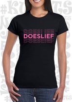 DOESLIEF dames shirt – Zwart met roze - korte mouw - Maat M - grappige teksten - quotes - kwoots - humor - Tekst shirt - Slim Fit