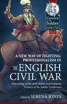 Century of the Soldier-A New Way of Fighting: Professionalism in the English Civil War