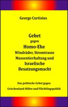 Gebet gegen Homo-Ehe, Windräder, Stromtrasse, Massentierhaltung und Israelische Besatzungsmacht