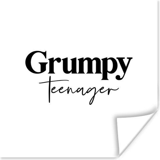 Poster Tiener - Quotes - Zwart - Wit - Grumpy teenager - 50x50 cm