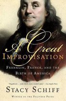 Boek kaft met "A Great Improvisation", "Franklin, France, and the Birth of America" en "Stacy Schiff".