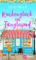 Tanglewood und Liebesglück 1 - Kuchenglück in Tanglewood